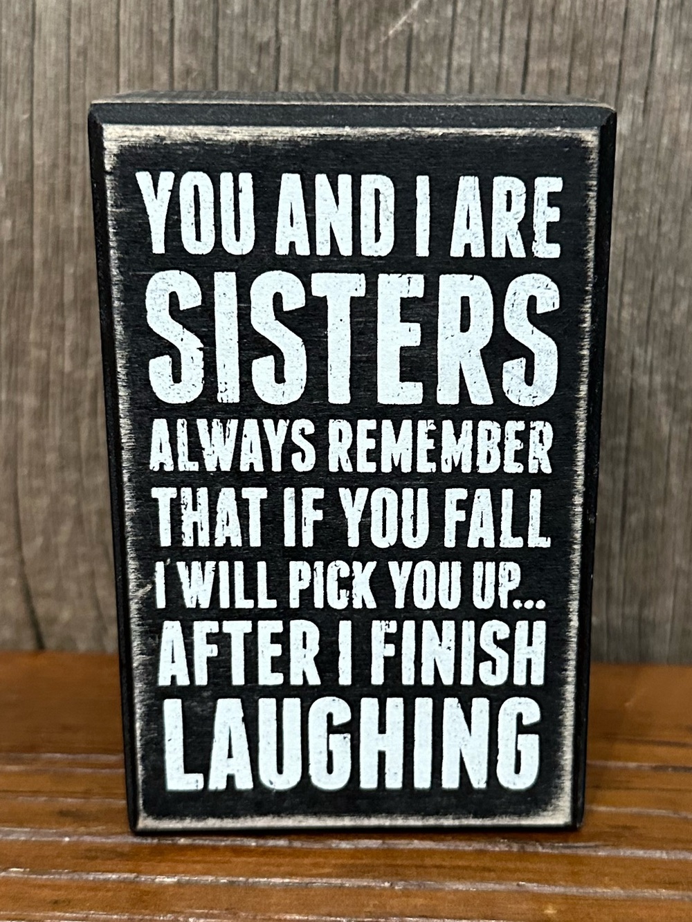 Primitives by Kathy Sisters Always Wooden  Box Sign in Black White item # 19450